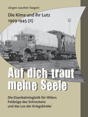 cover image of Die Kima und ihr Lutz 1909-1945 II--Auf dich traut meine Seele